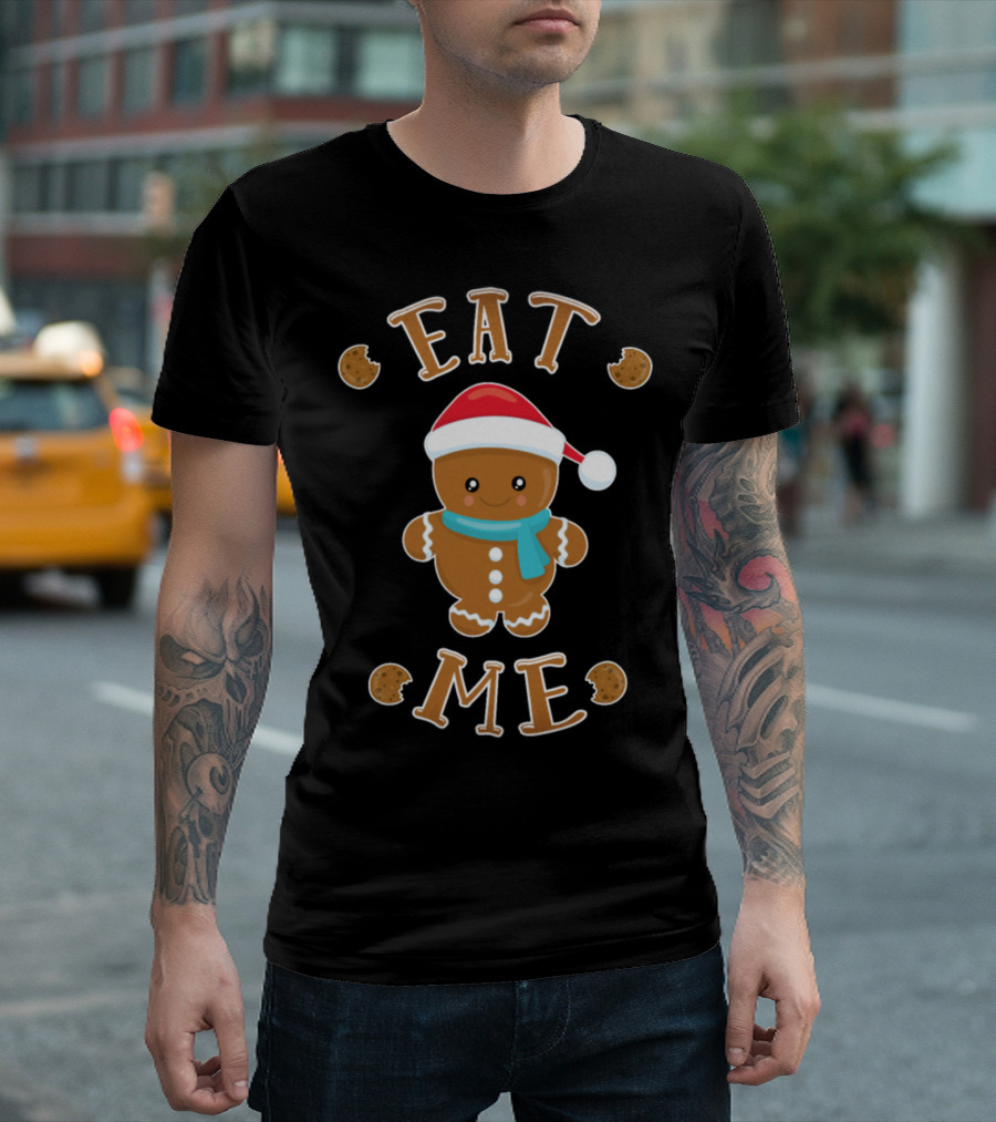 Eat Me Gingerbread Festive Holiday Cookies Santa Hat Scarf Cute T-Shirt
