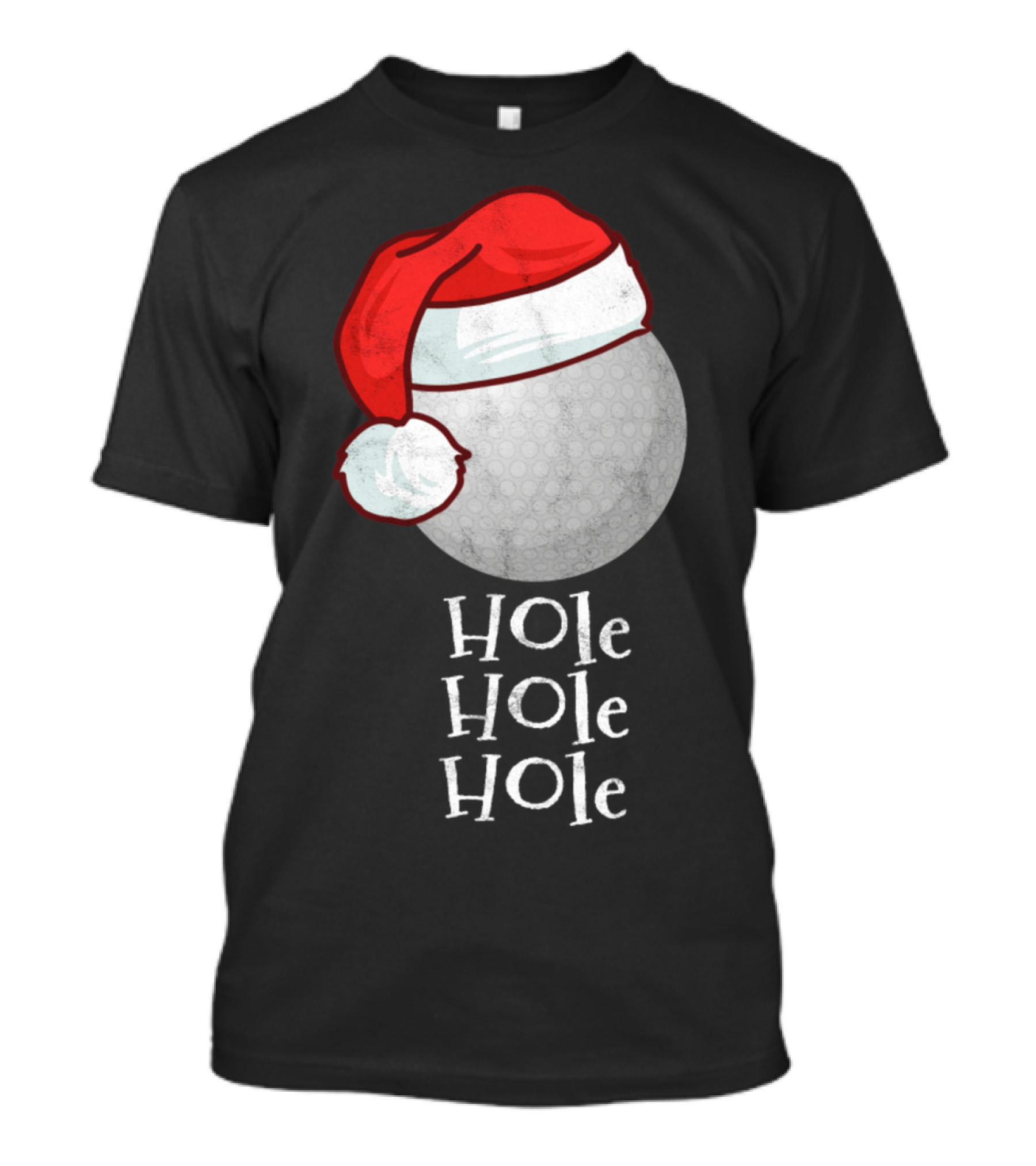 Hole Hole Hole Golf Christmas Sport Funny Ball T-Shirt