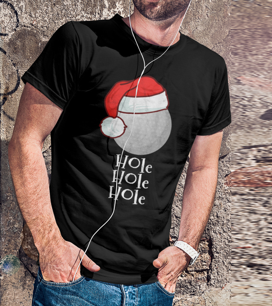 Hole Hole Hole Golf Christmas Sport Funny Ball T-Shirt