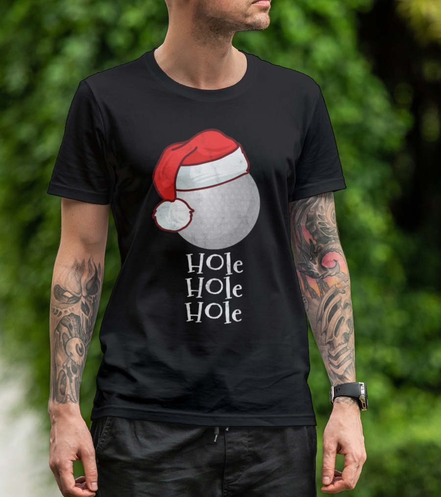 Hole Hole Hole Golf Christmas Sport Funny Ball T-Shirt