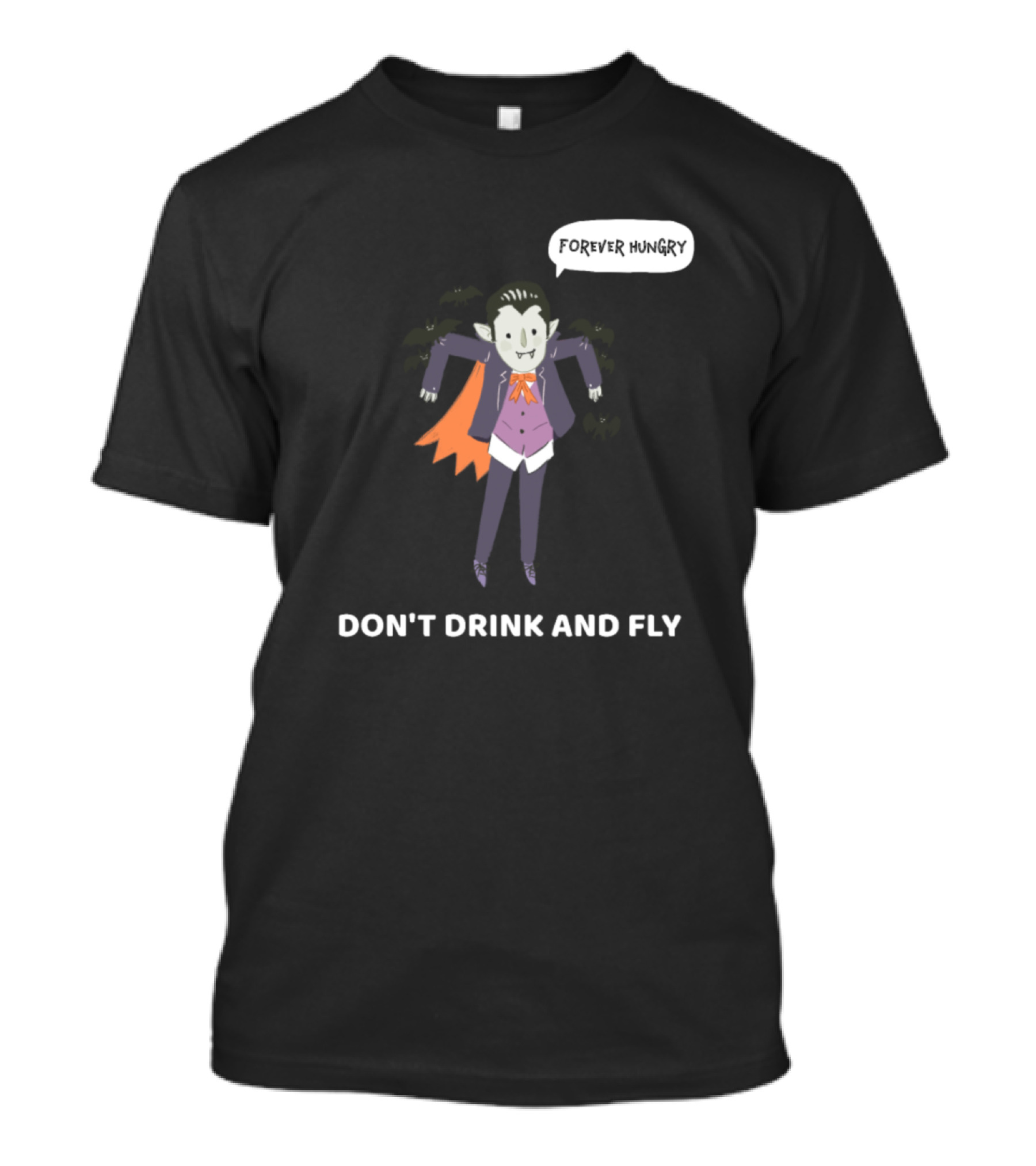 Dracula Costume Forever Hungry Don't Drink And Fly T-Shirt