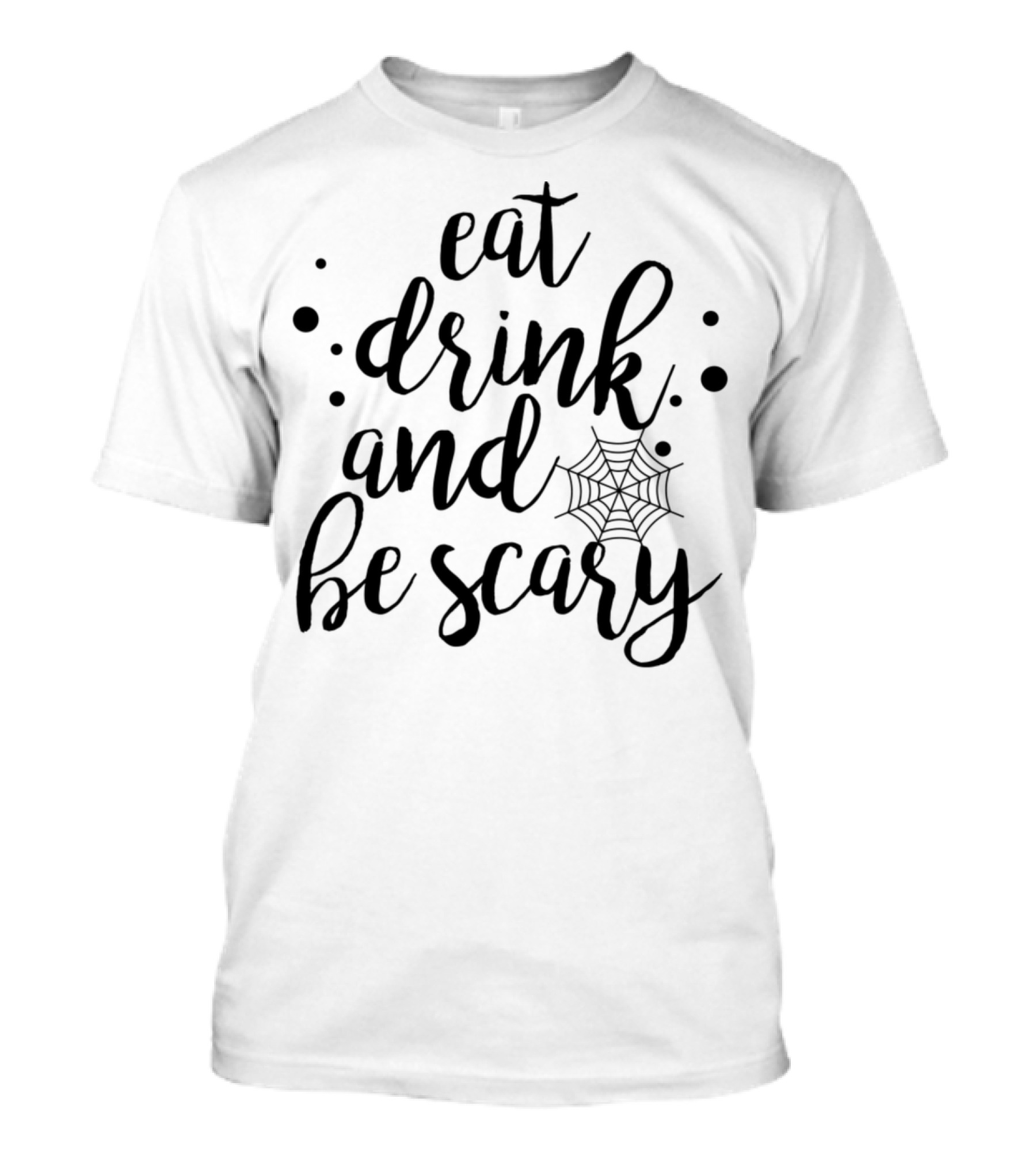 Eat Drink And Be Scary Halloween Spider Web T-Shirt