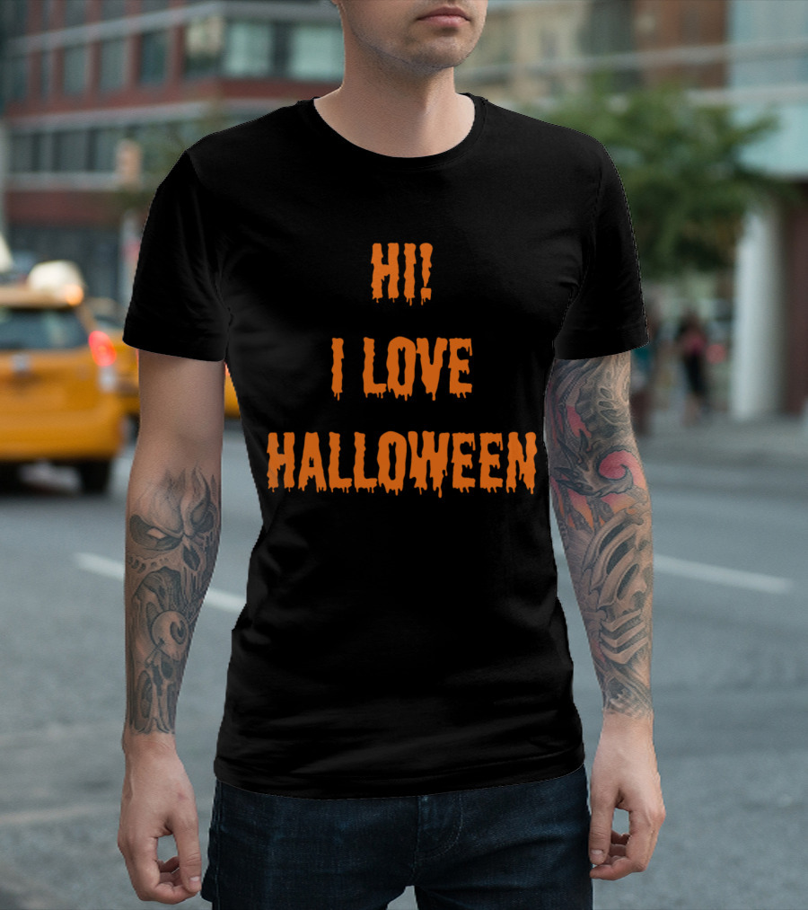 HI I LOVE HALLOWEEN T-Shirt