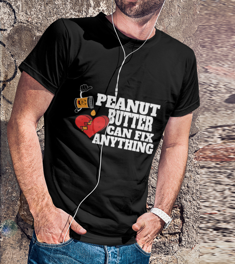 Peanut Butter Can Fix Anything With Broken Heart And Thumbs Up Jar T-Shirt
