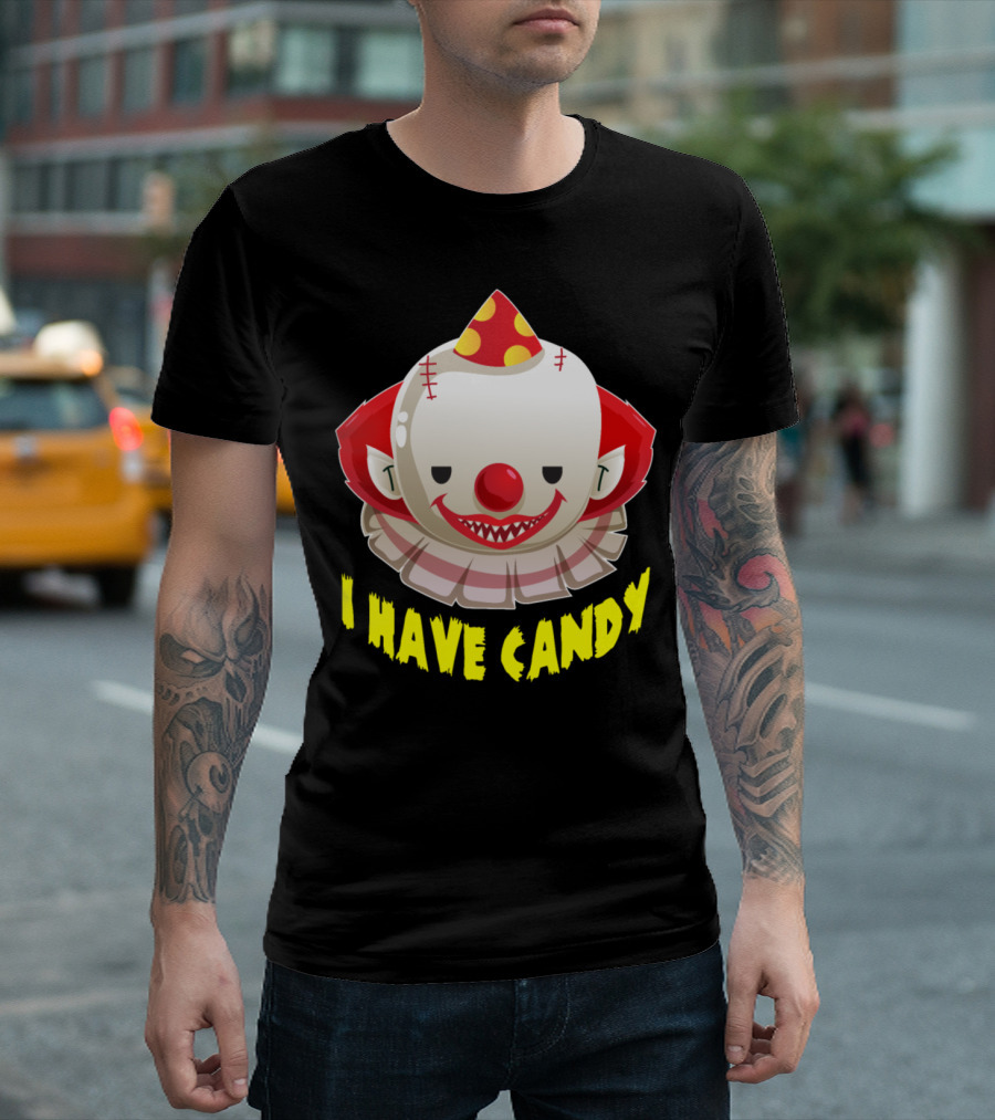 Scary Evil Clown Halloween I Have Candy T-Shirt