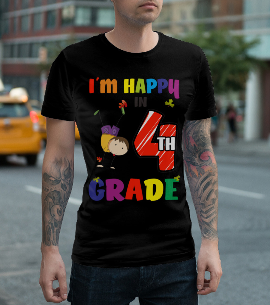 I’m Happy In 4th Grade Autumn Back To School T-Shirt