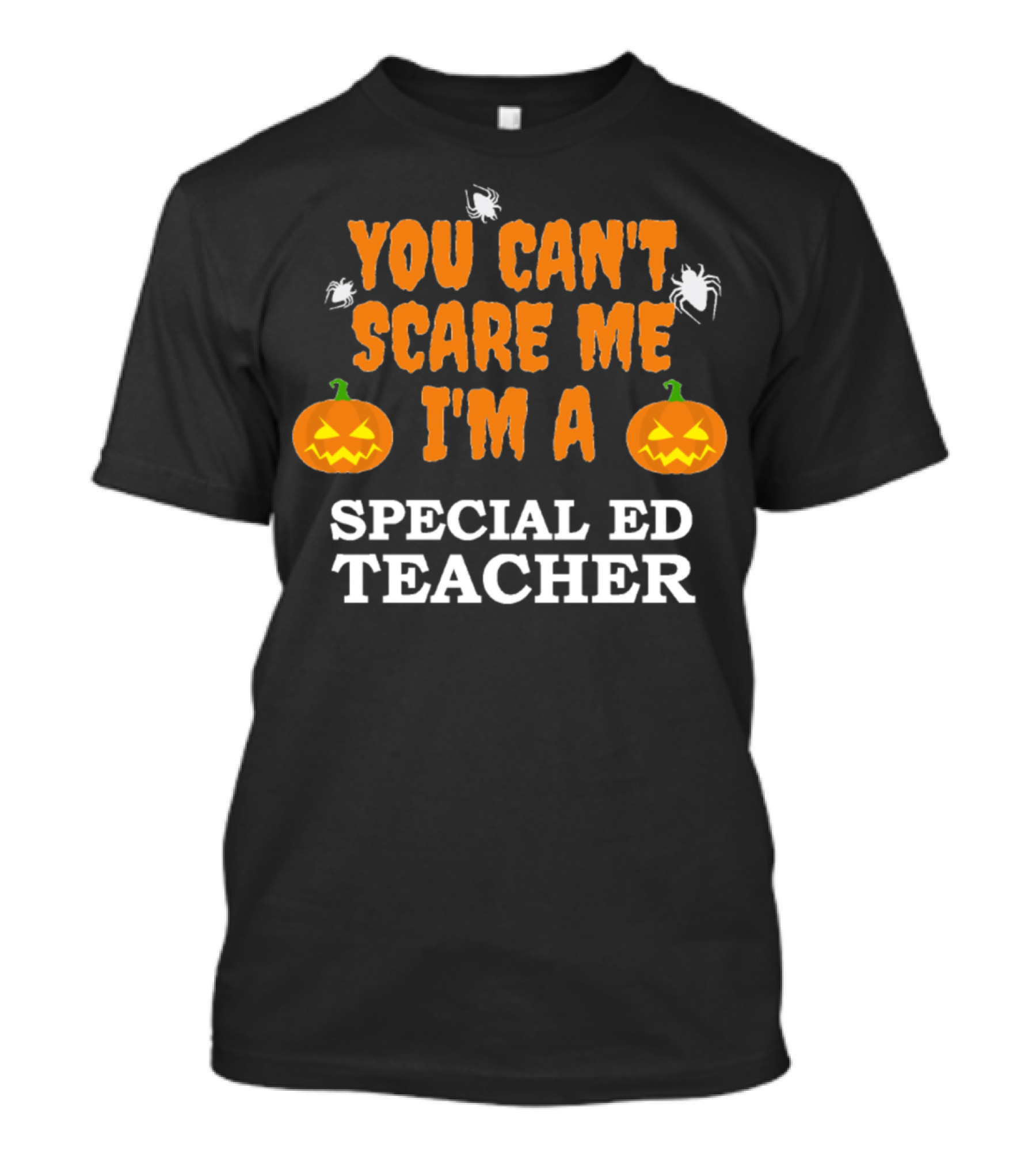 You Can't Scare Me I'm A Special Ed Teacher Halloween Pumpkin And Spider T-Shirt