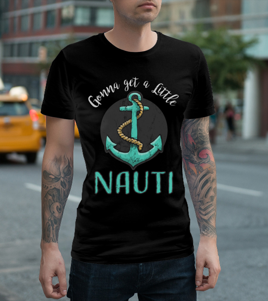 Gonna Get a Little Nauti Anchor Rope T-Shirt