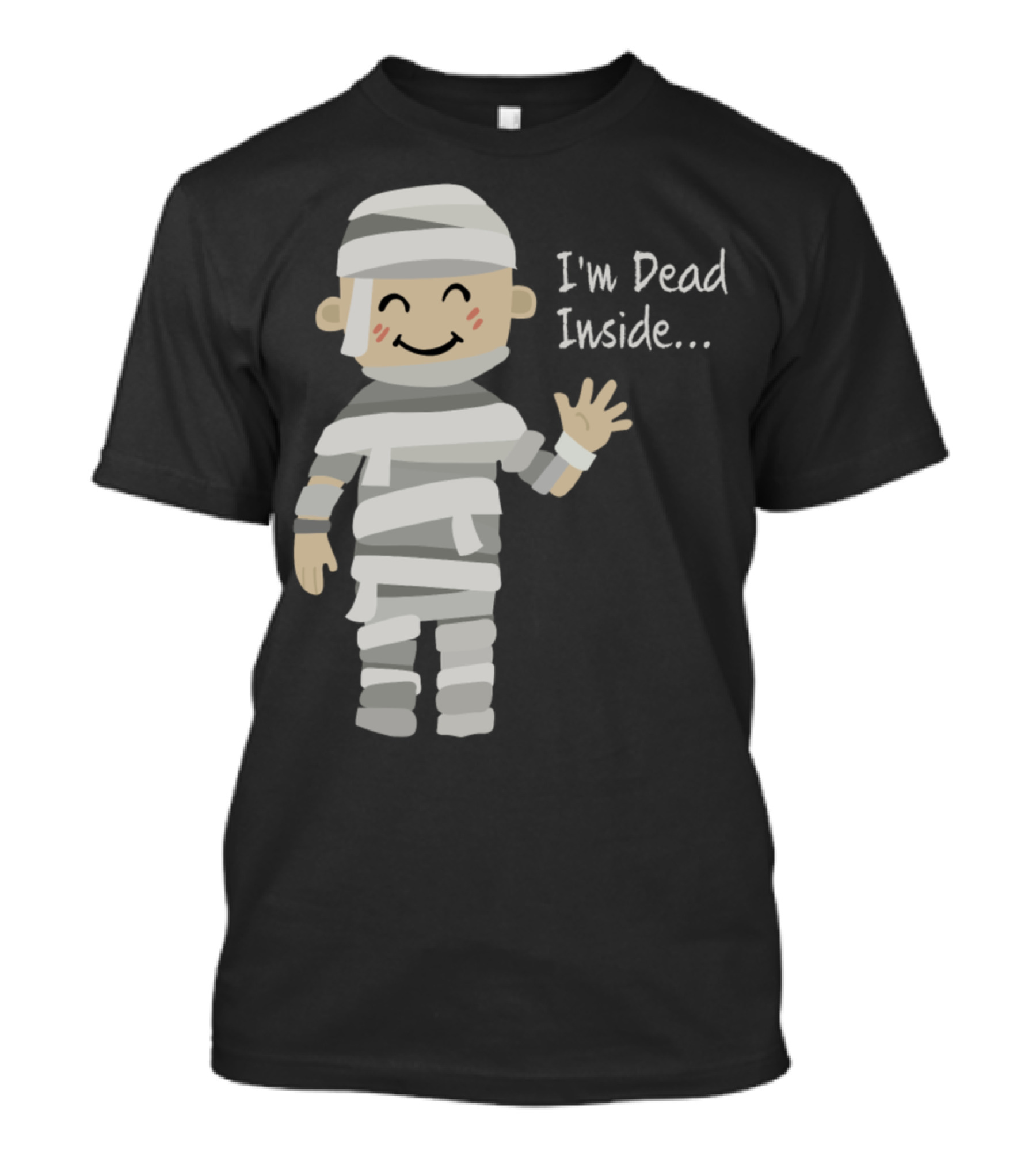 I'm Dead Inside Mummy Character T-Shirt