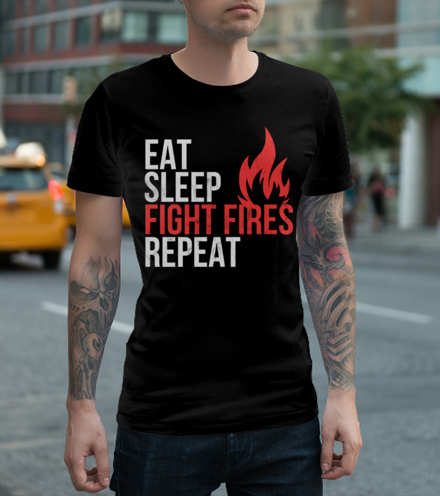 Eat Sleep Fight Fires Repeat Fireman Flame T-Shirt