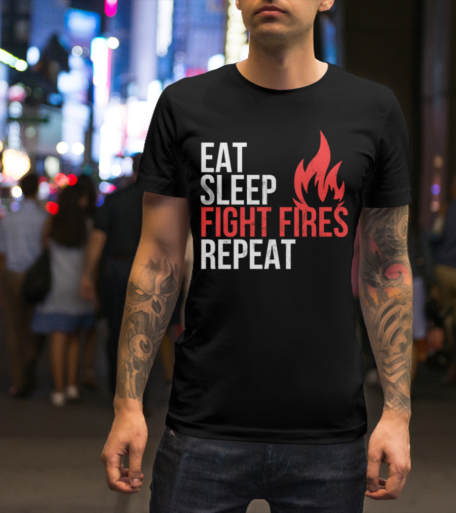 Eat Sleep Fight Fires Repeat Fireman Flame T-Shirt