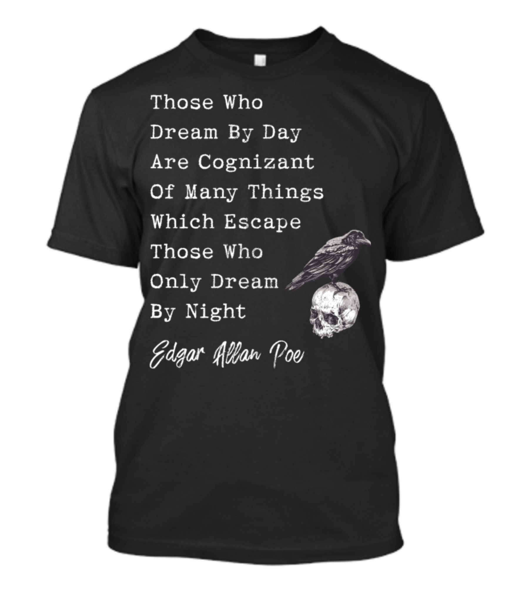 Those Who Dream By Day Quote Edgar Allan Poe Raven Skull T-Shirt