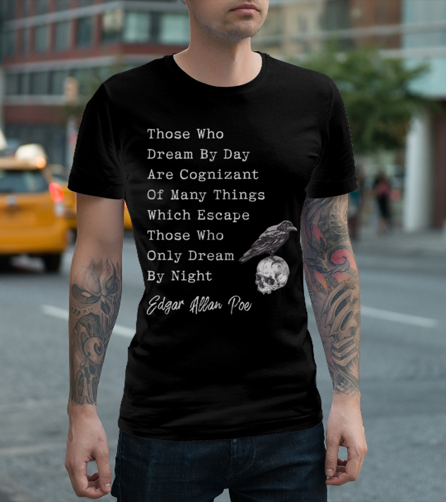 Those Who Dream By Day Quote Edgar Allan Poe Raven Skull T-Shirt
