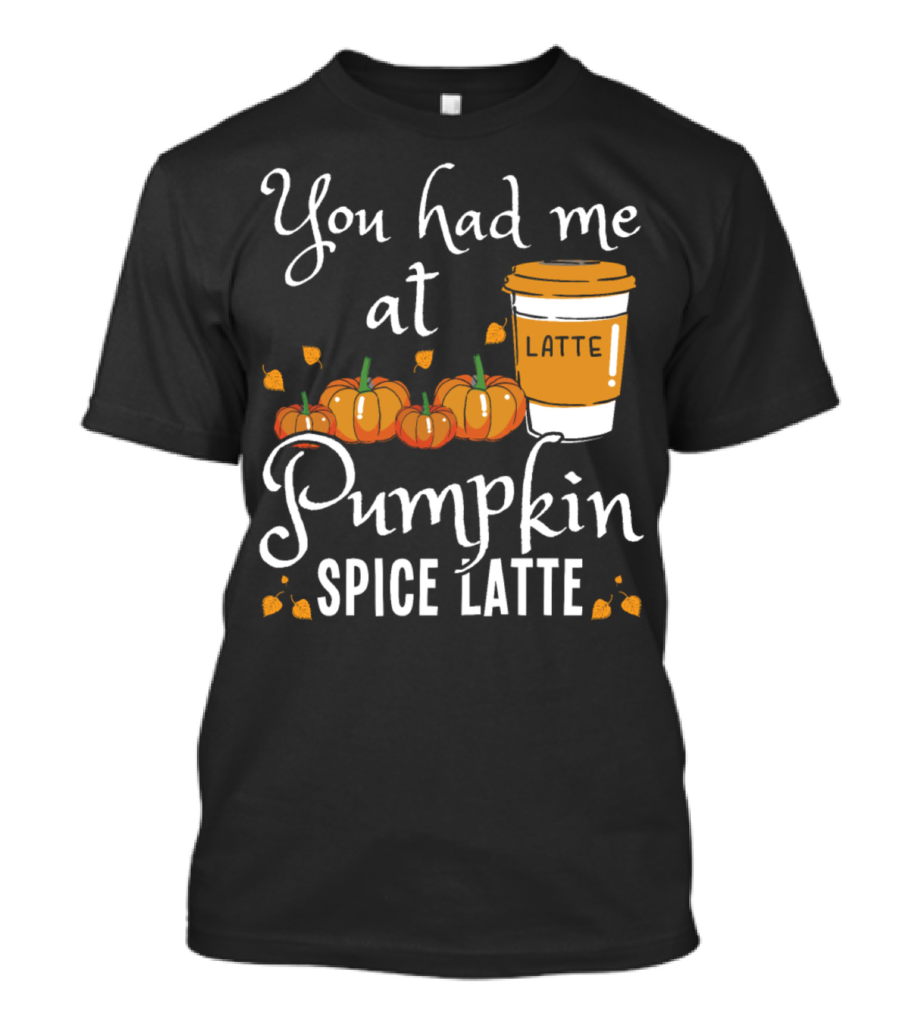 You Had Me At Pumpkin Spice Latte Halloween Women Pumpkin Spice Latte Witch T-Shirt