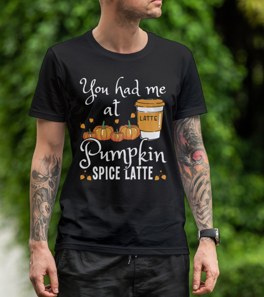 You Had Me At Pumpkin Spice Latte Halloween Women Pumpkin Spice Latte Witch T-Shirt