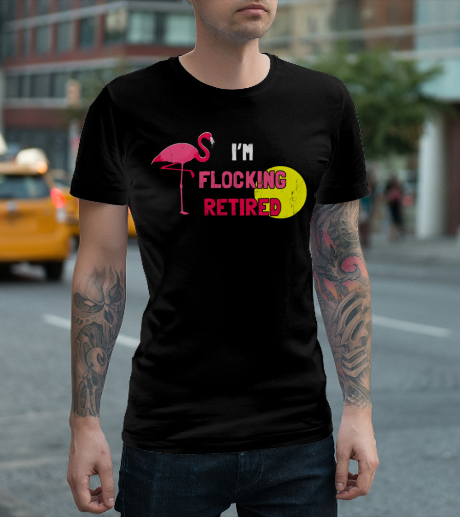 I'm Flocking Retired Flamingo with Yellow Sun Background T-Shirt