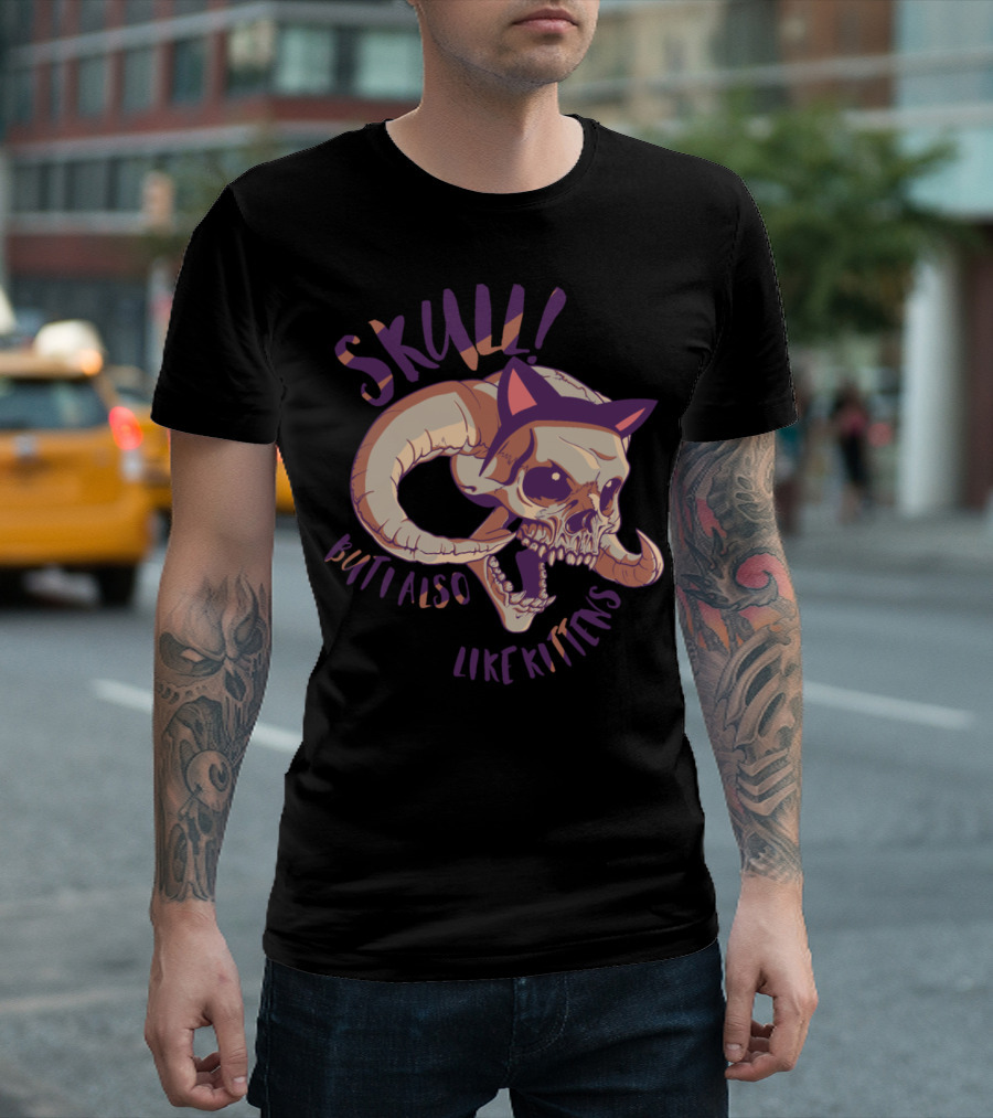 SKULL But I Also Like Kittens T-Shirt
