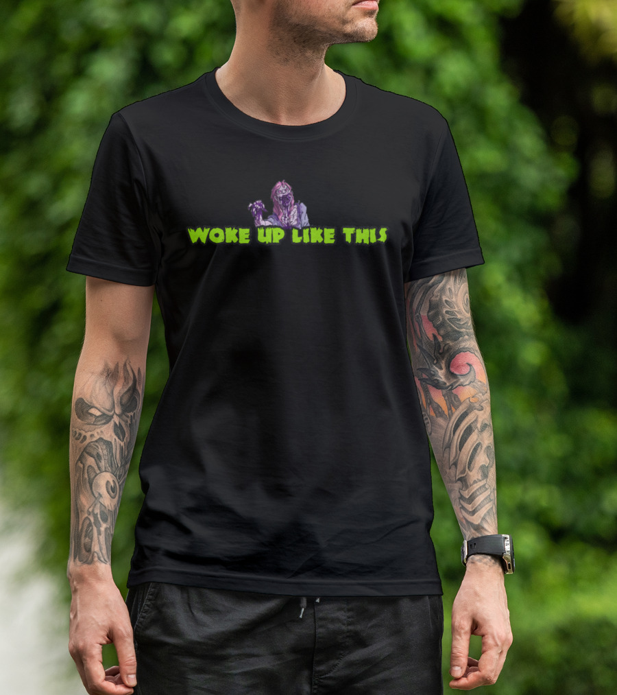 Woke Up Like This Zombie Halloween Season T-Shirt
