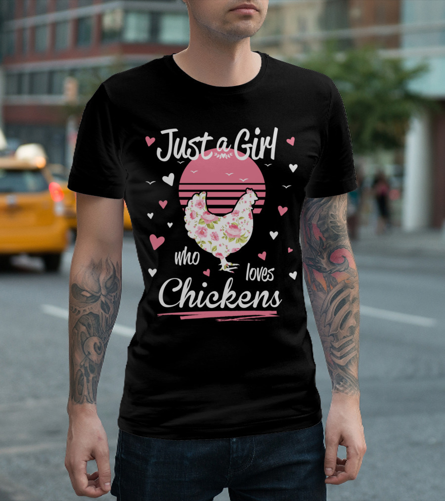 Just A Girl Who Loves Chickens Floral Chicken Hearts And Pink Sun T-Shirt