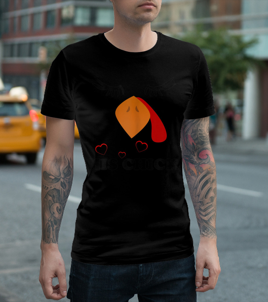 His Chick Funny Matching Thanksgiving Turkey Face with Hearts T-Shirt