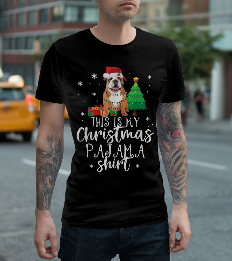 This Is My Christmas Pajama Shirt Funny Christmas for English Bulldog T-Shirt