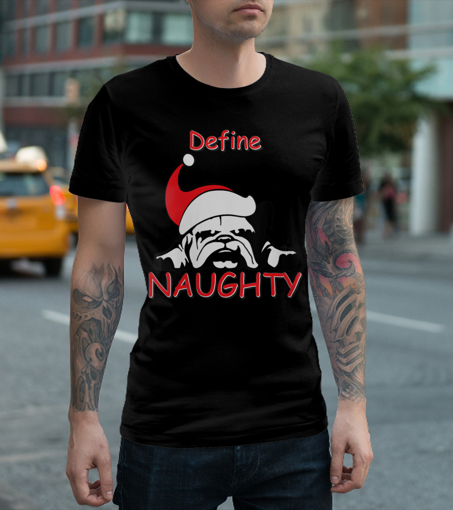 Define Naughty Santa Bulldog Christmas T-Shirt