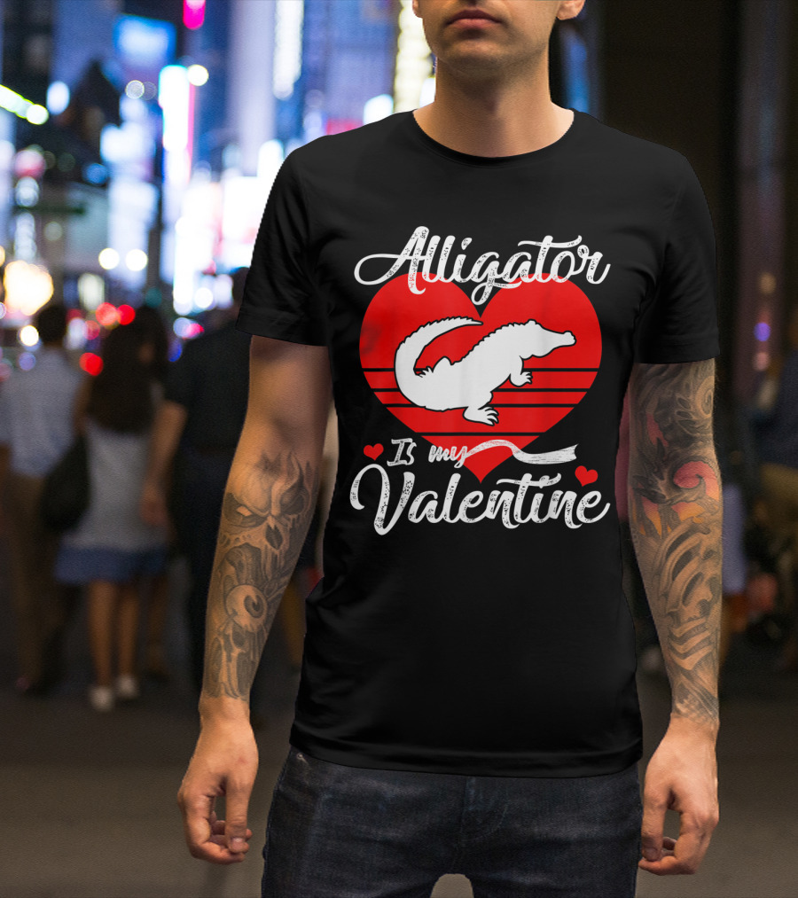 Alligator Is My Valentine T-Shirt