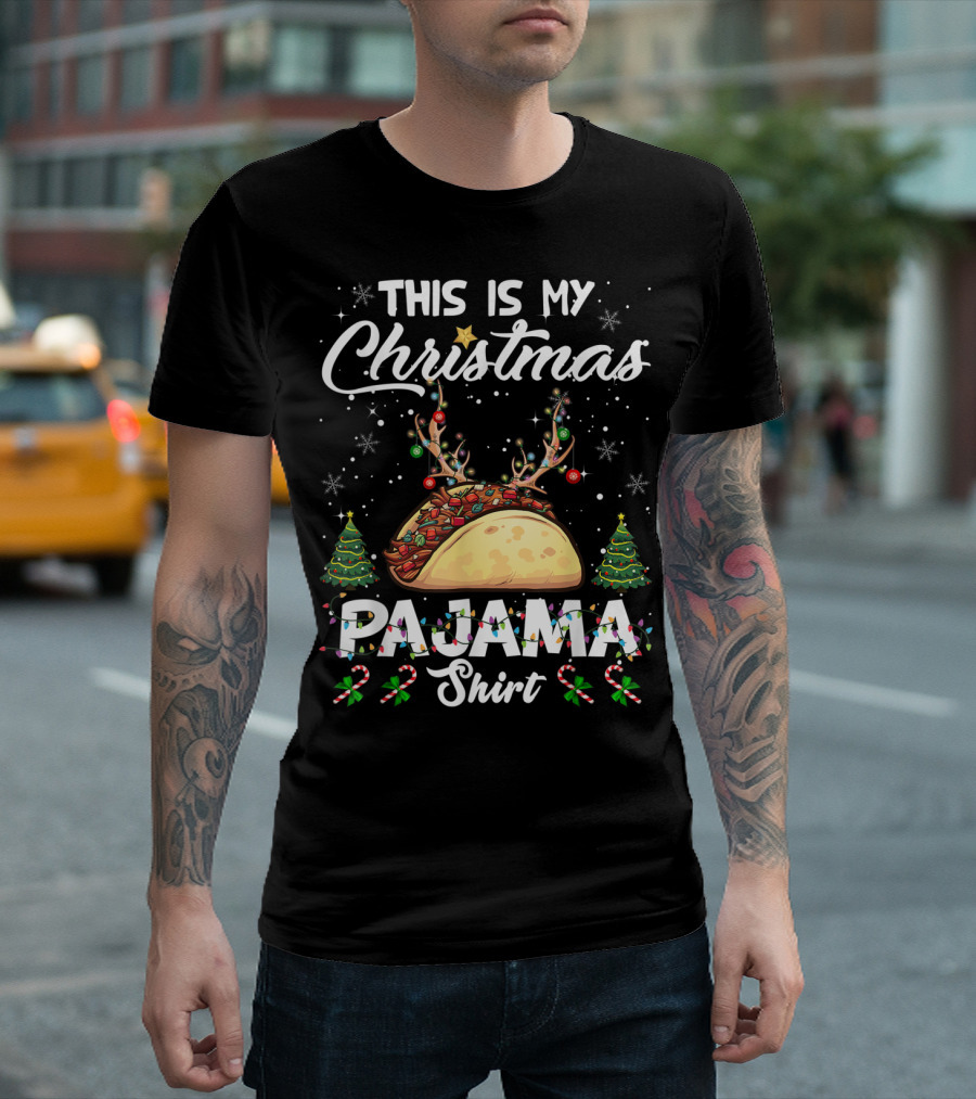 This Is My Christmas Pajama Shirt Taco Reindeer Trees Candy Canes T-Shirt
