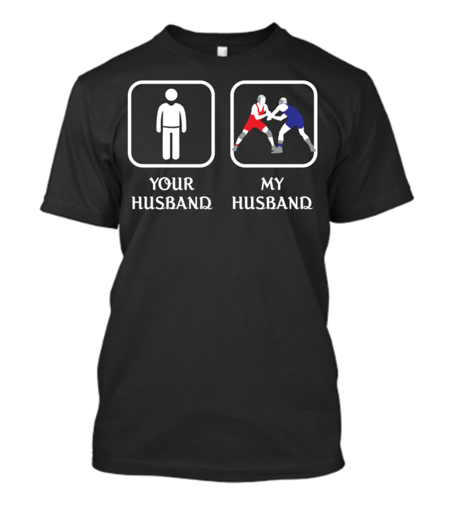 Your Husband My Husband Wrestling Geek Cool T-Shirt