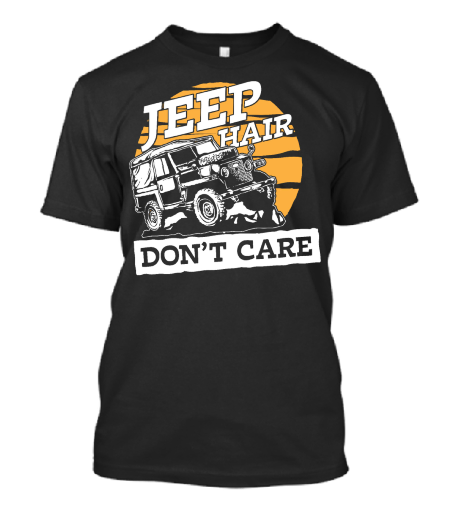 JEEP HAIR DON’T CARE COOL OFFROAD ADVENTURE VEHICLE T-Shirt