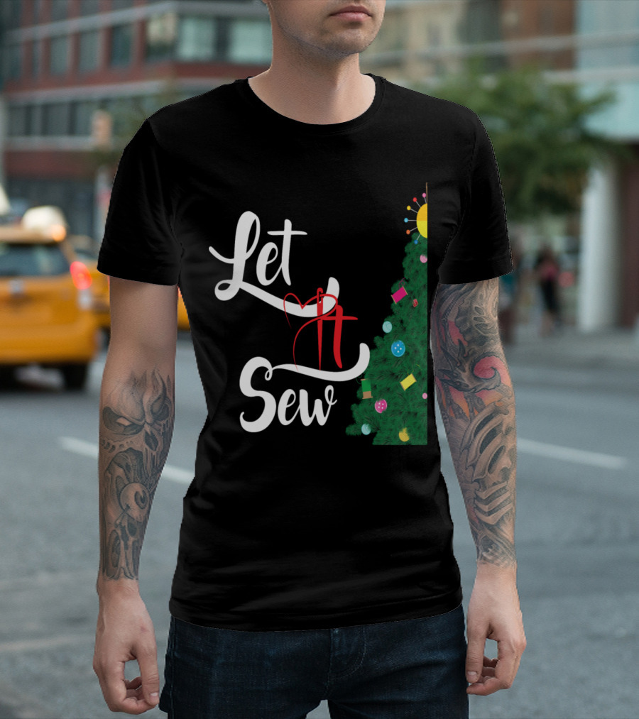 Let It Sew Christmas Tree Quilters Holiday Spirit T-Shirt