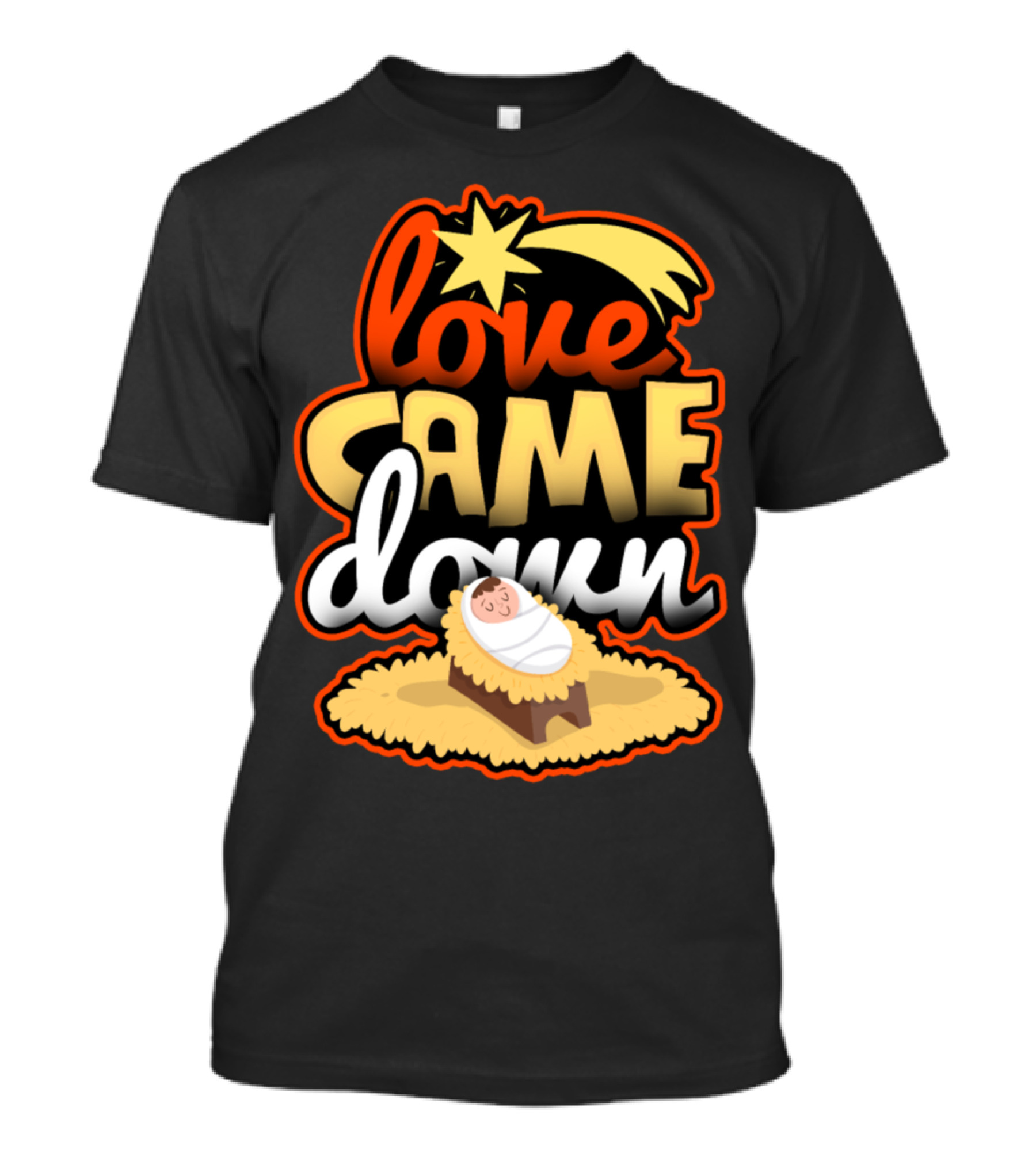 Love Came Down Nativity Christmas Star T-Shirt