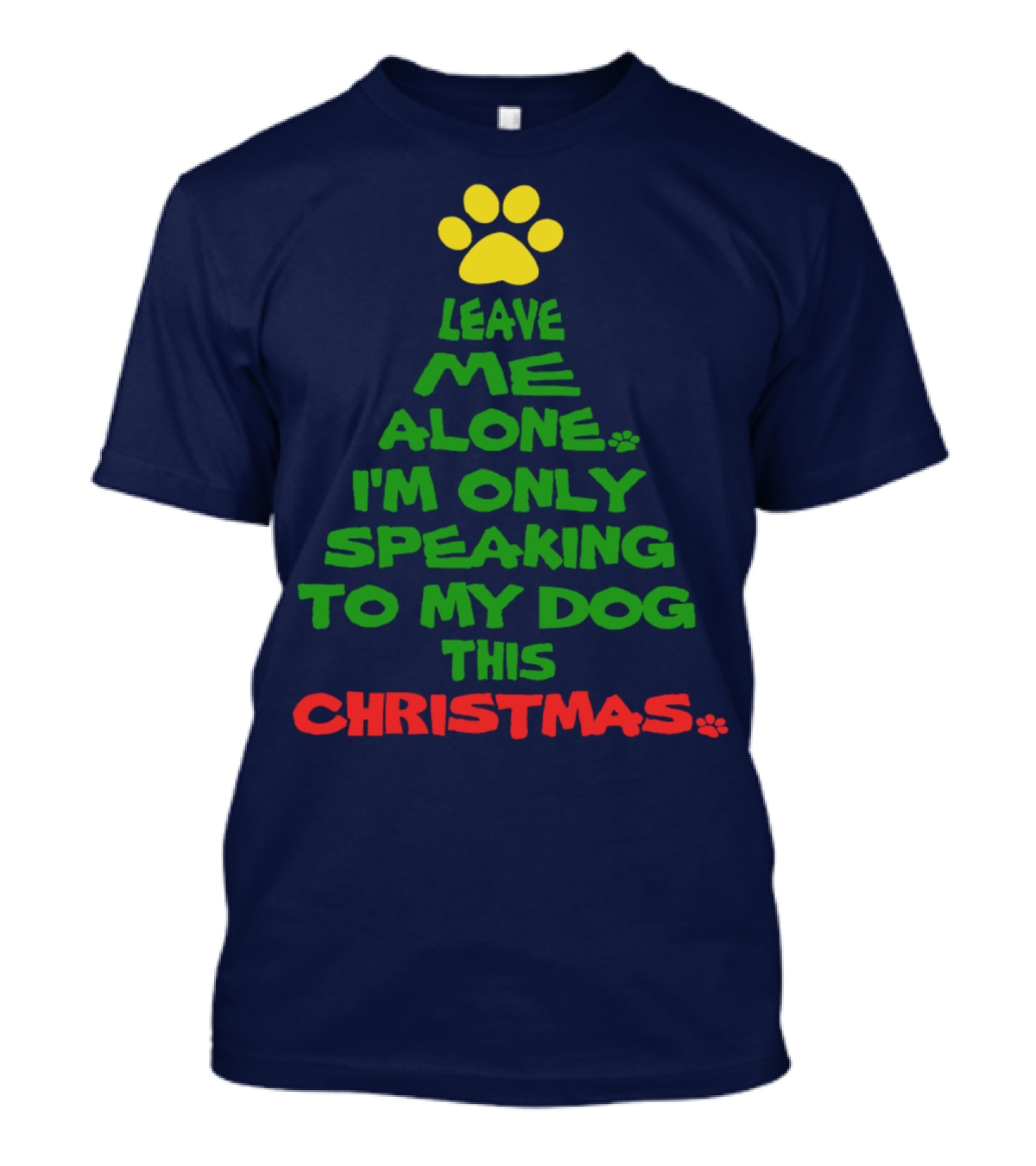 Leave Me Alone I'm Only Speaking To My Dog This Christmas T-Shirt