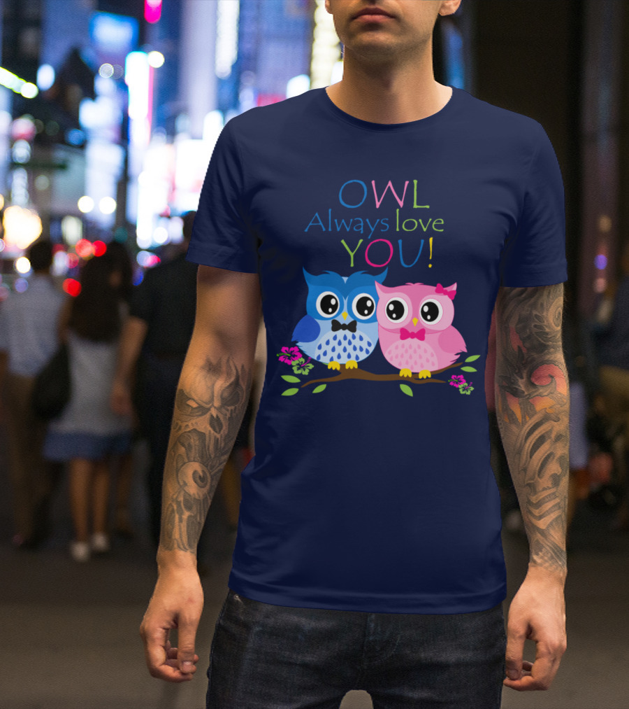 OWL Always Love YOU Cute Owl Couple Blue Pink With Flowers T-Shirt