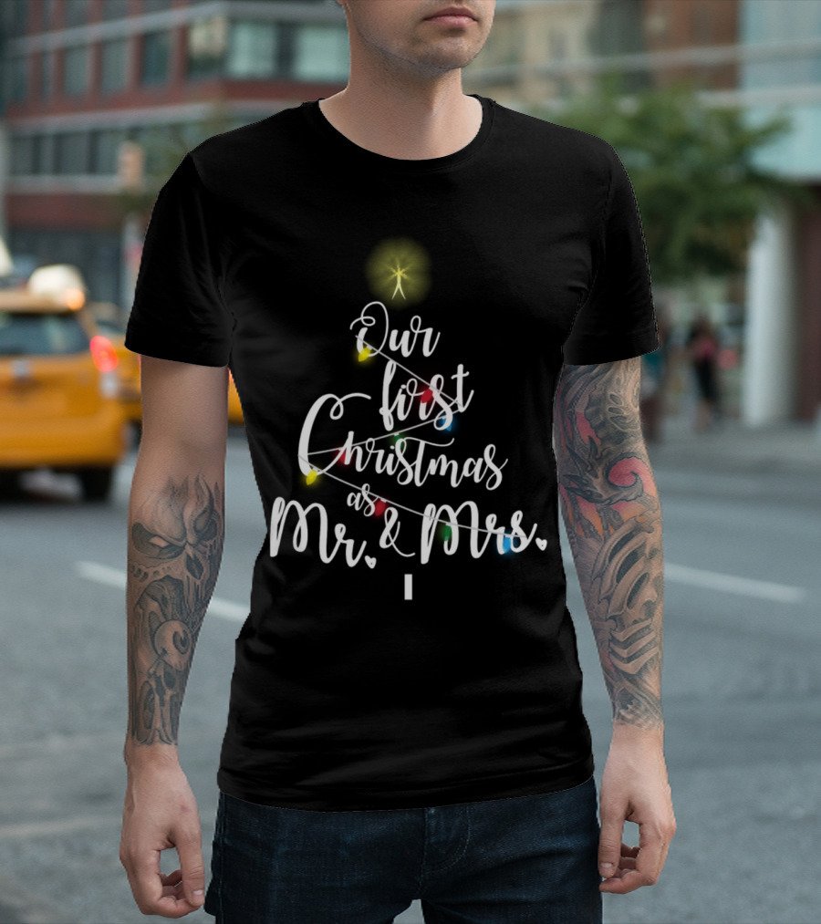 Our First Christmas as Mr. and Mrs T-Shirt