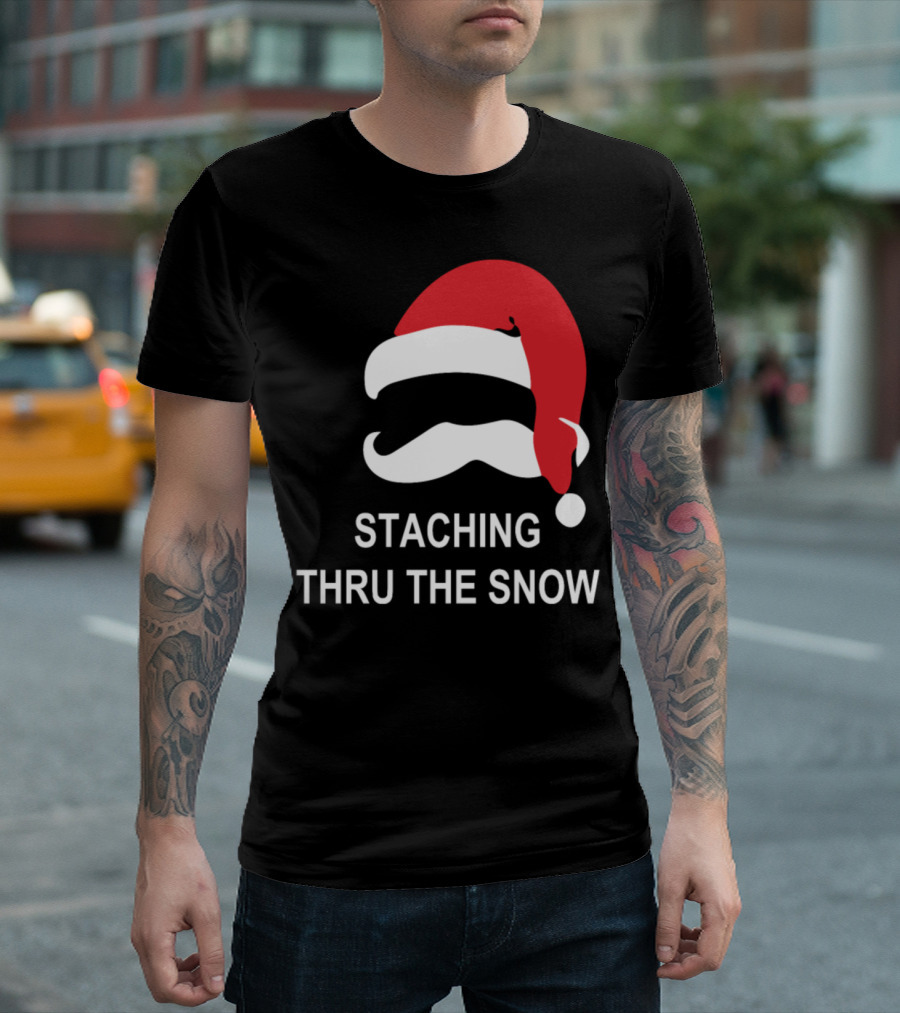 Staching Thru The Snow Mustache Christmas Santa Hat T-Shirt