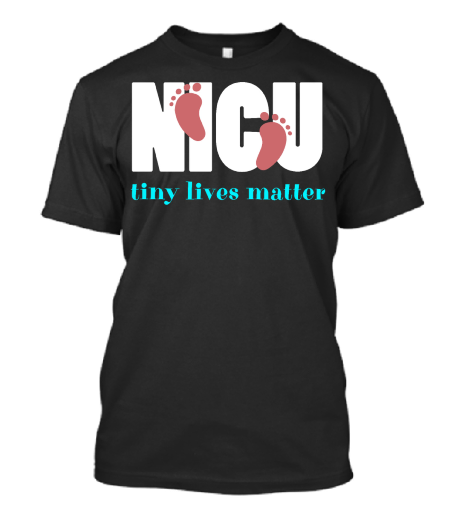 NICU Tiny Lives Matter Baby Feet T-Shirt