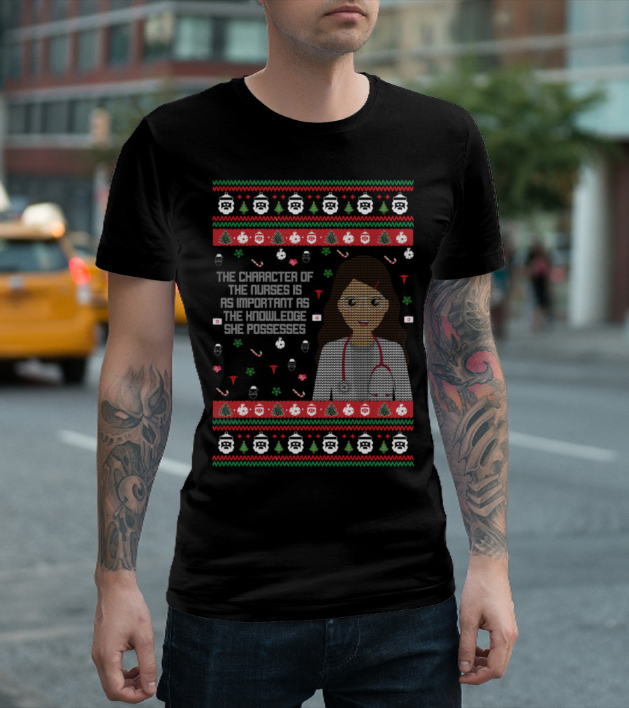 The Character of the Nurses Is as Important as the Knowledge She Possesses Nurse Christmas T-Shirt