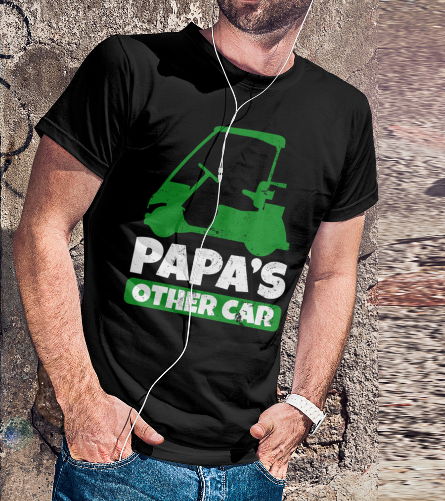 Papa Golf Cart Papa's Other Car Golf Cart T-Shirt