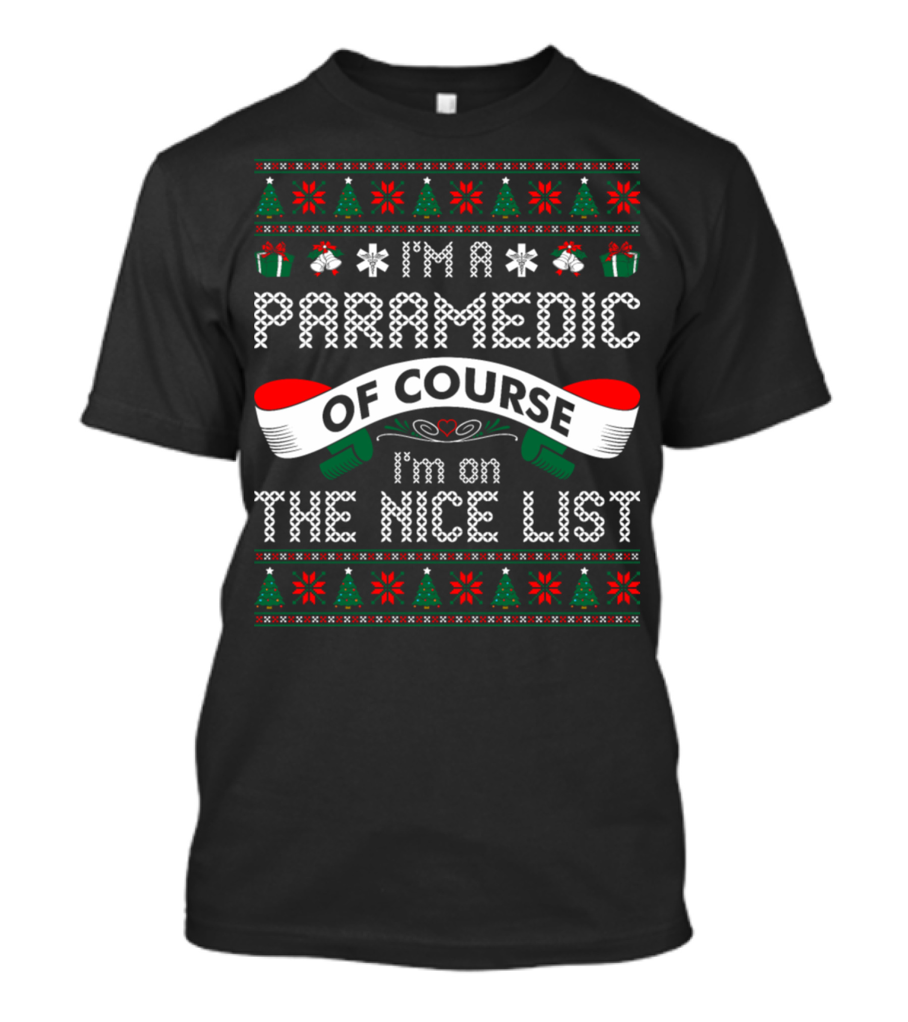 I'm A Paramedic Of Course I'm On The Nice List Christmas T-Shirt