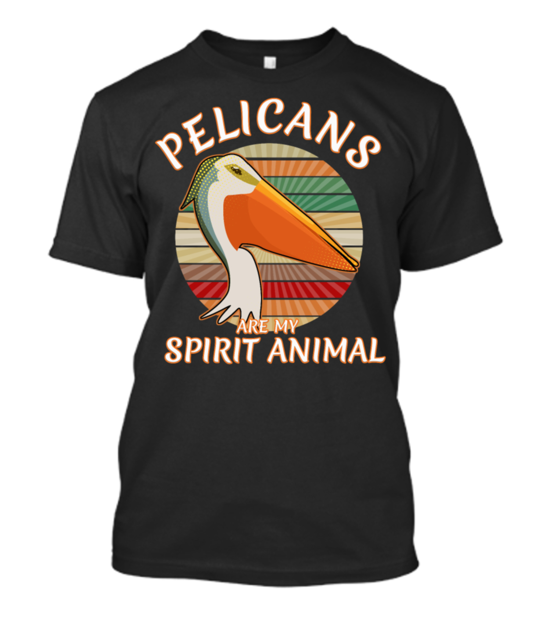 PELICANS Are My Spirit Animal T-Shirt