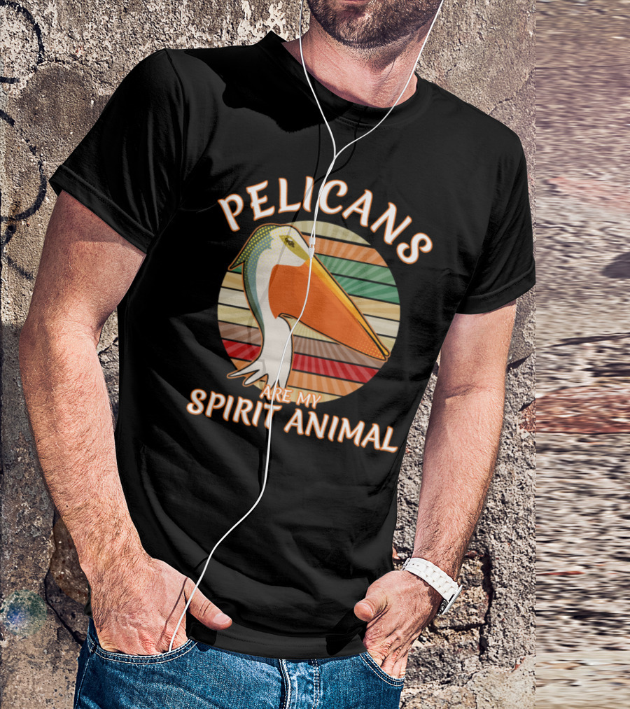 PELICANS Are My Spirit Animal T-Shirt