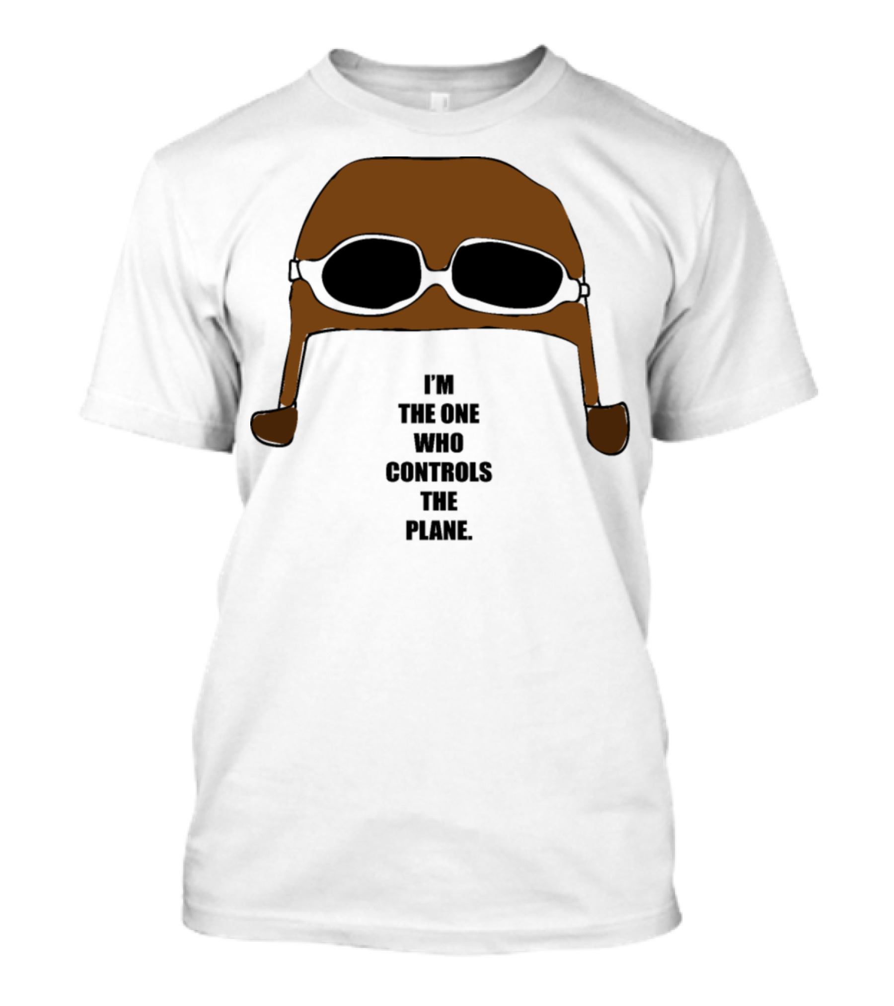 Pilot Aviation Hat Goggles I'm The One Who Controls The Plane T-Shirt