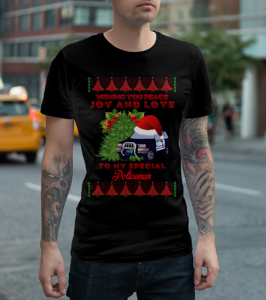 Wishing You Peace Joy And Love To My Special Policeman T-Shirt