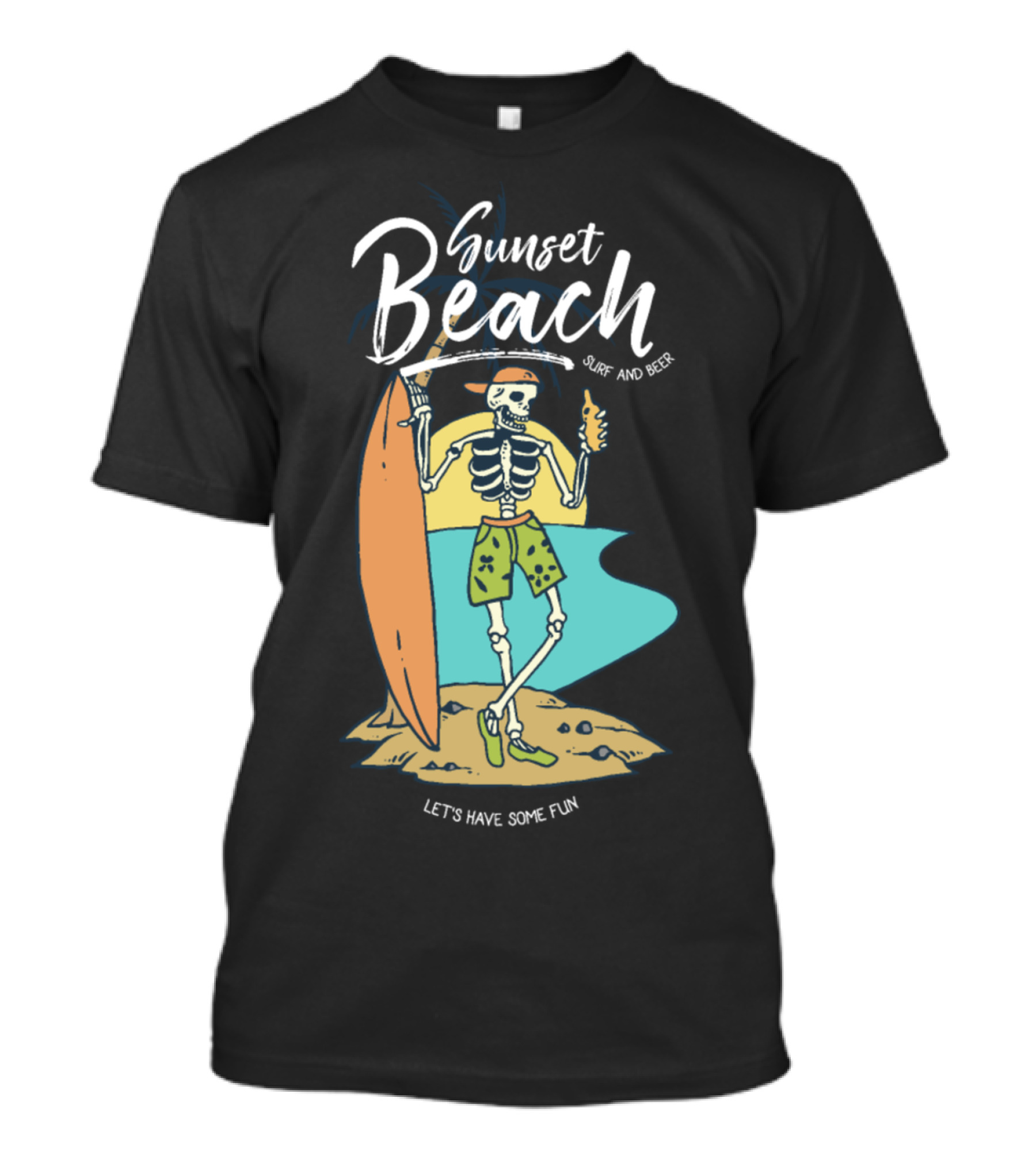 Sunset Beach Skull Surf And Beer Let's Have Some Fun T-Shirt