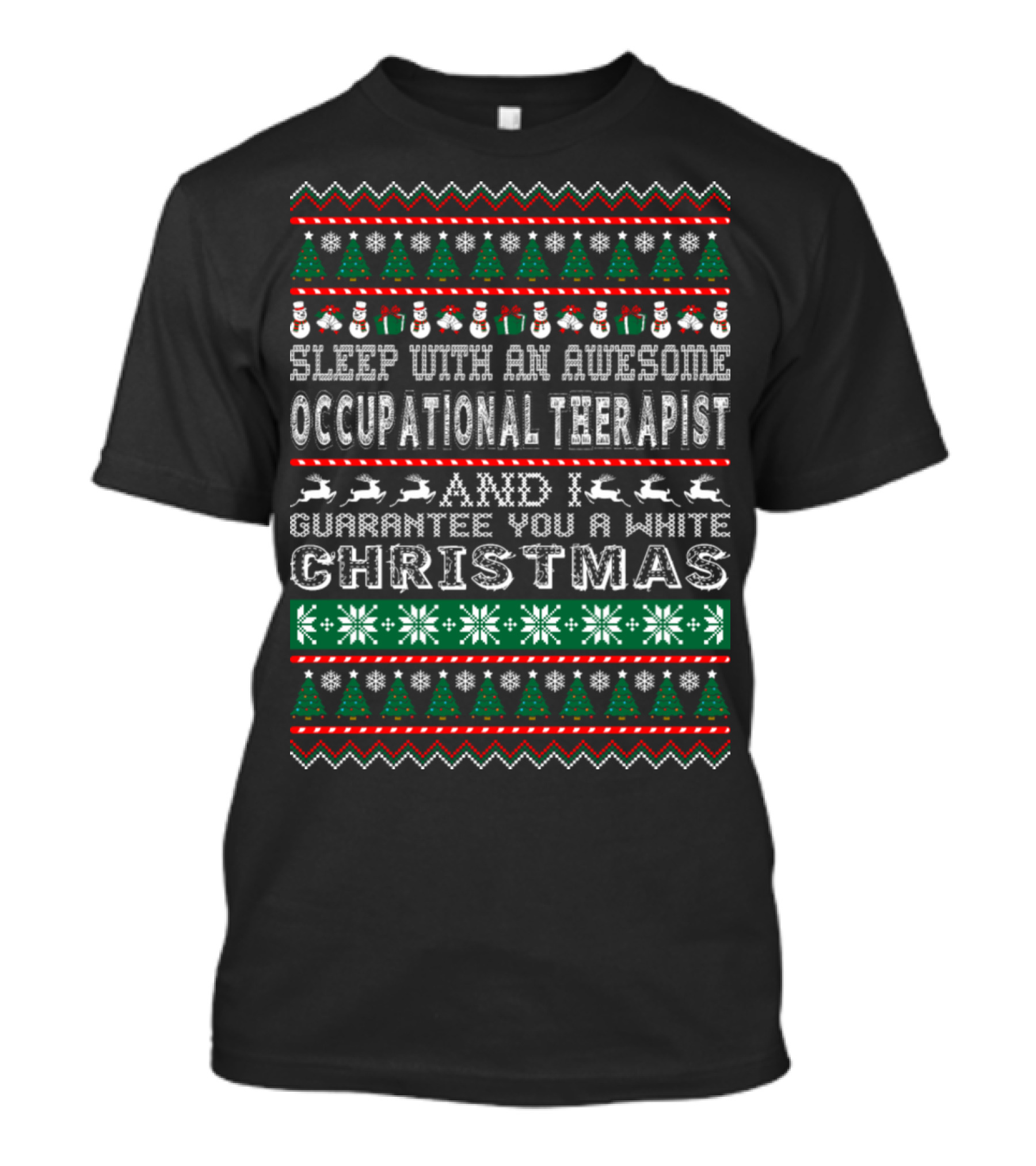 Sleep With An Awesome Occupational Therapist And I Guarantee You A White Christmas T-Shirt