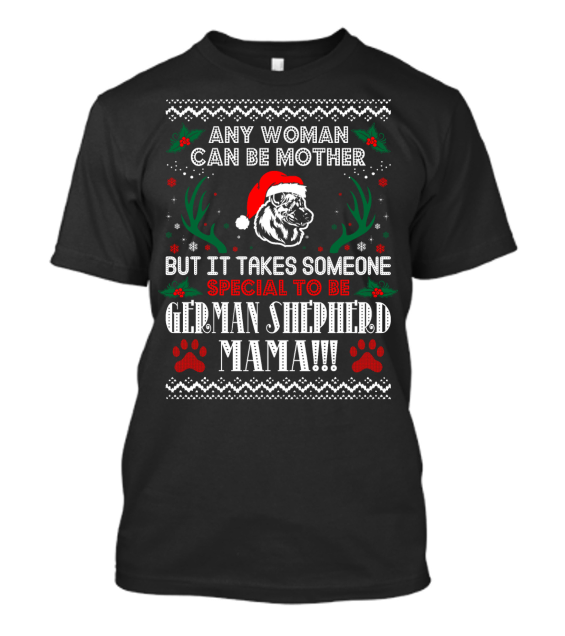 ANY WOMAN CAN BE MOTHER BUT IT TAKES SOMEONE SPECIAL TO BE GERMAN SHEPHERD MAMA T-Shirt