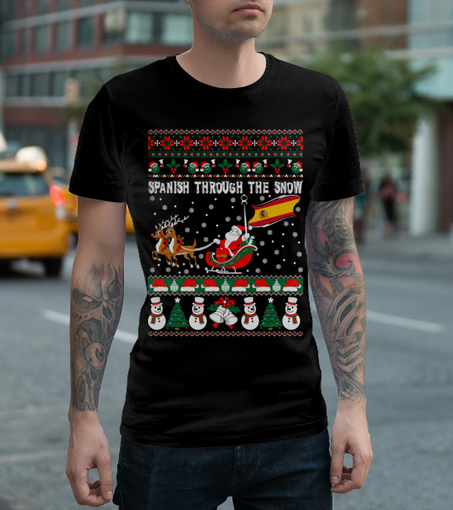 Spanish Through The Snow With Santa And Reindeer Sleigh And Spanish Flag Ugly Christmas T-Shirt