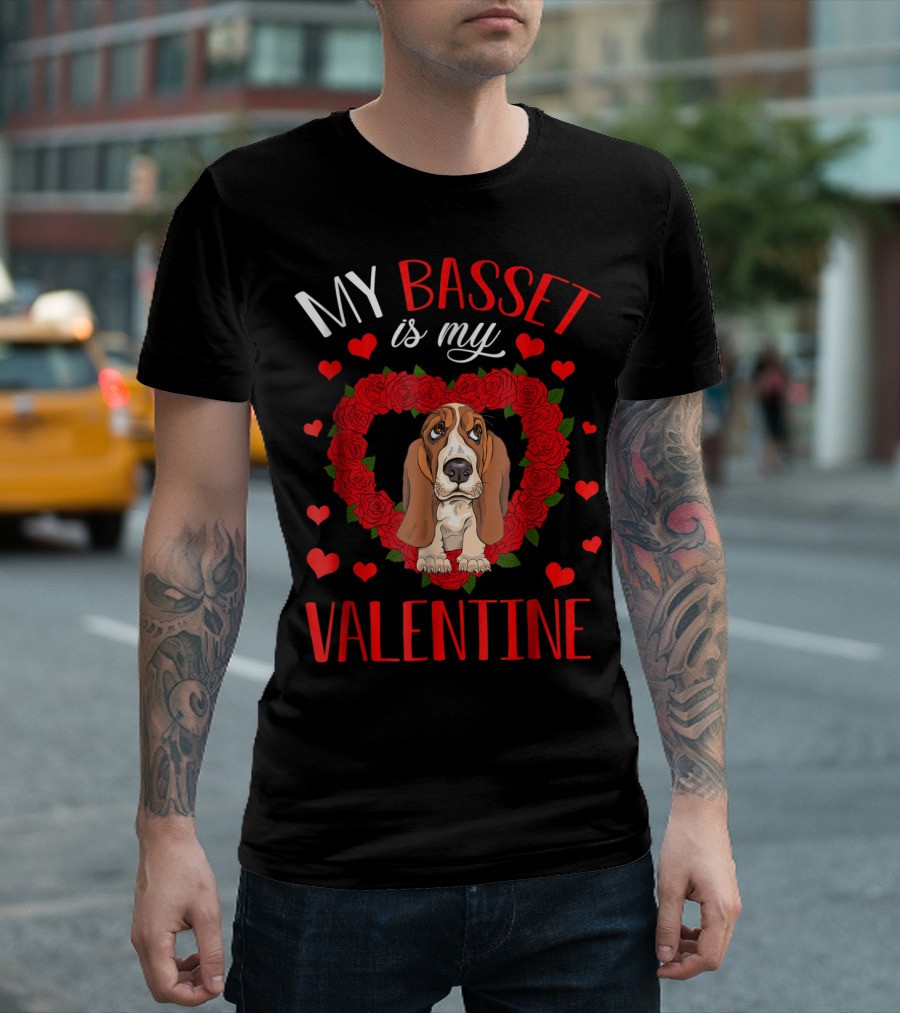 My Basset Is My Valentine Hearts Roses Love T-Shirt