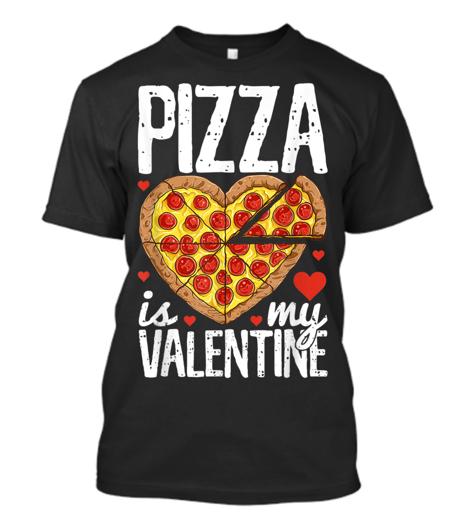 Pizza Is My Valentine Funny Valentine's Day 2w Peperoni Heart T-Shirt